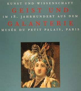 Geist und Galanterie. Kunst und Wissenschaft im. 18 jahrhundert aus …