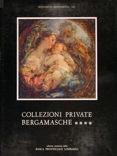 Collezioni private bergamasche. Vol. 4.