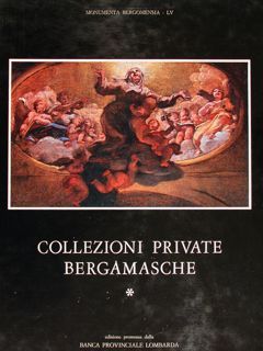Collezioni private bergamasche. Vol. I.
