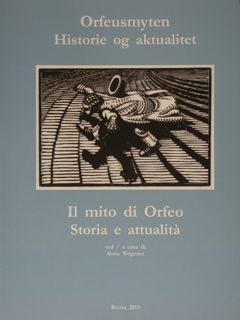 Orfeusmyten. Historie og aktualitet. Il mito di Orfeo. Storia e …