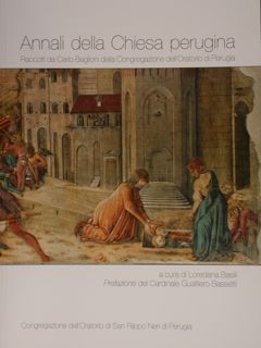 Annali della Chiesa perugina. Raccolti da Carlo Baglioni della Congregazione …