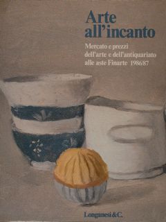 Arte all'incanto. Mercato e prezzi dell'arte e dell'antiquariato alle aste …