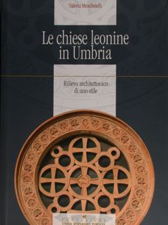 Le chiese leonine in Umbria. Rilievo architettonico di uno stile.