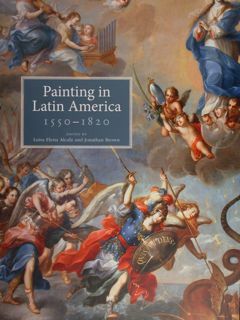 Painting in Latin America 1550 - 1820.