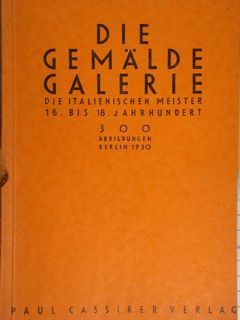 Staatliche Museen Berlin. Die Gemalde Galerie. Die Italienischen meister 16. …