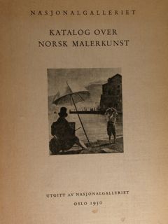 Katalog over Norsk Malerkunst. tgitt av Nasjonalgalleriet, Oslo 1950.
