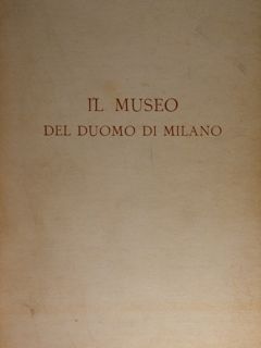 Il Museo del Duomo di Milano.