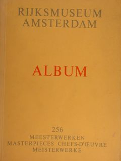 Rijksmuseum Amsterdam. Album. 256 Meisterwerken - Masterpieces - Chefs- d'Oeuvre …