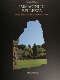 Immagini di bellezza. Storia, Natura e Arte nei dintorni di …