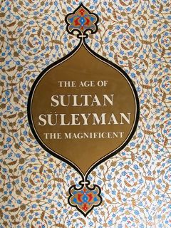 The Age of Sultan Suleyman the Magnificent. Washington, 25 January …