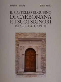 Il Castello eugubino di Carbonana e i suoi Signori (secoli …