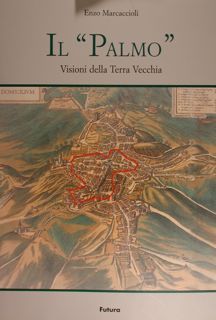 Il 'Palmo'. Visioni della Terra Vecchia.