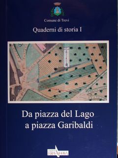 Comune di Trevi. Quaderni di storia 1. Da piazza del …