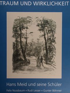 Traum und Wirklichkeit. Hans Meid und seine Schueler. Felix Nussbaum, …