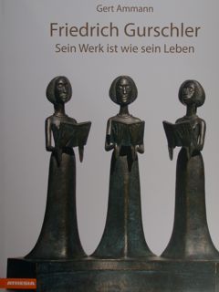Friedrich Gurschler. Sein Werk ist wie sein Leben.