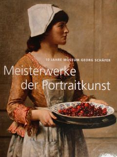 10 jahre Museum Georg Schafer. Meisterwerke der Portraitkunst . Schweinfurt, …