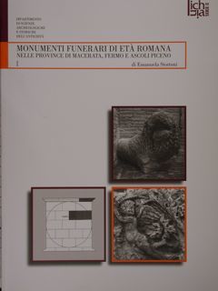 Monumenti funerari di età romana nelle Provincie di Macerata, Fermo …