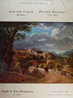 Pietro Ronzoni (1781-1862). Disegni inediti del paesista. III parte. Angoli …