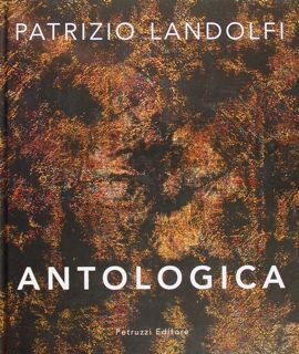 Patrizio Landolfi. Antologica.