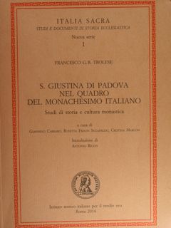 S. Giustina di Padova nel quadro del monachesimo italiano. Studi …