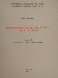 Edizioni perugine del secolo XVII. Libri e opuscoli.