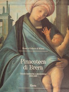 Pinacoteca di Brera. Scuole lombarda e piemontese 1300-1535.