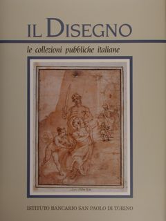 Il Disegno. Le collezioni pubbliche italiane. Vol.I.: Forme, tecniche, significati.