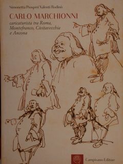 Carlo Marchionni caricaturista tra Roma, Montefranco, Civitavecchia e Ancona.