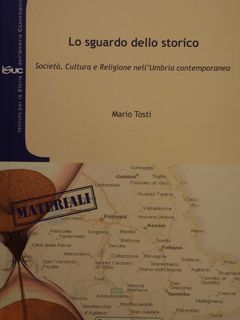 Lo sguardo dello storico. Società, Cultura e Religione nell'Umbria Contemporanea.