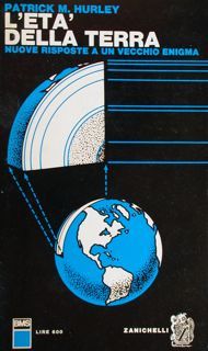 L'età della terra. Nuove risposte a un vecchio enigma.