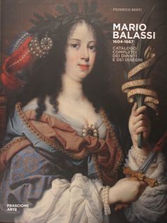 Mario Balassi 1604-1667. Catalogo completo dei dipinti e dei disegni.