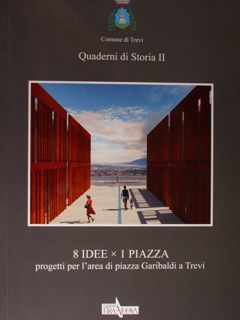 Quaderni di Storia II. 8 Idee x 1 Piazza. Progetti …