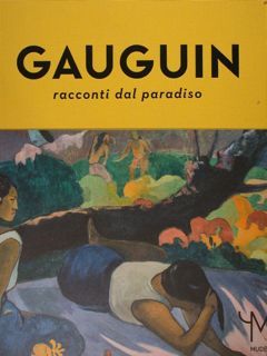Gauguin racconti dal paradiso. Milano, 28 ottobre 2015 - 21 …