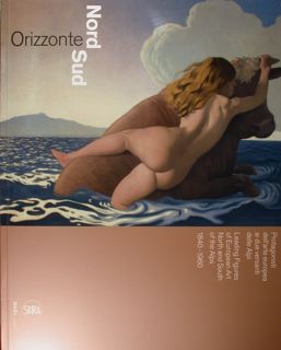 Orizzonte Nord - Sud. Protagonisti dell'arte europea ai due versanti …
