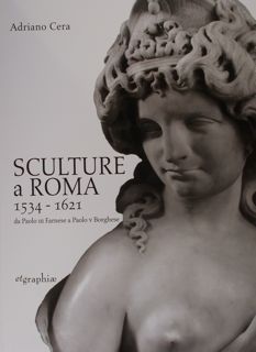 Sculture a Roma 1534 - 1621 da Paolo III Farnese …