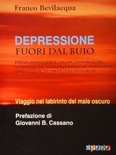 Depressione fuori dal buio. Fobie, ossessioni, ansia, ipocondria, attacchi di …