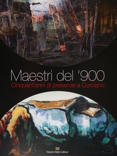 Maestri del '900. Cinquant'anni di presenze a Corciano. Corciano, 8 …