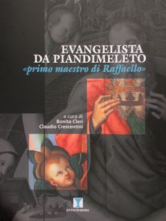 Evangelista da Piandimeleto 'primo maestro di Raffaello'.