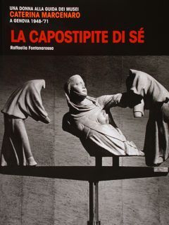 La Capostipite di sé. Una donna alla guida dei musei. …