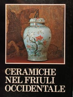 Ceramiche nel Friuli Orientale. Villa Manin di Passariano, giugno - …