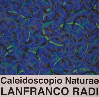 Caleidoscopio Naturae. Lanfranco Radi.