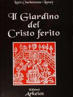 Il Giardino del Cristo ferito. Il Vulnerario e il Florario …