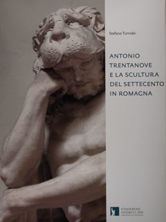 Antonio Trentanove e la scultura del settecento in Romagna.