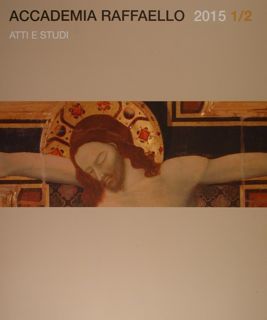 Accademia Raffaello 2015 1/2. Atti e Studi.