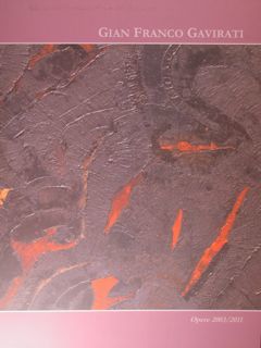 Gian Franco Gavirati. Opere 2003/2011. Stasburgo, 12-15 settembre, 2001