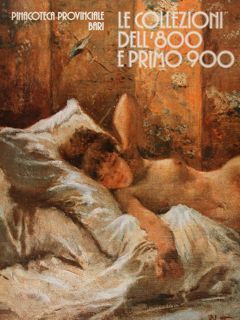 Pinacoteca provinciale Bari. Le Collezioni dell'800 e primo 900. Bari, …