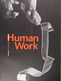 European Photographic Exhibition. Human Work. Ancona, May - June 2003.