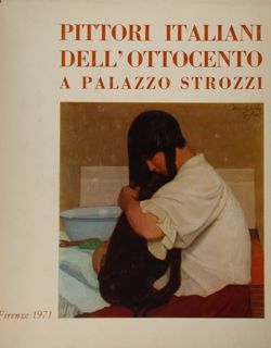 Pittori italiani dell'ottocento a Palazzo Strozzi. Firenze, 18 settembre - …