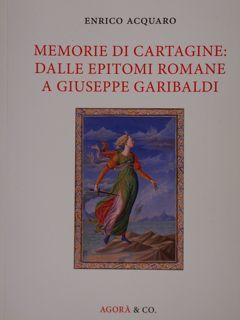 Memorie di Cartagine dalle epitomi romane a Giuseppe Garibaldi.