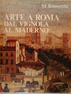 Arte a Roma dal Vignola al Maderno.